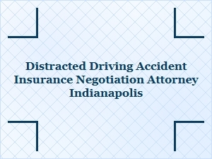 Distracted Driving Accident Insurance Claims Attorney