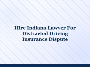 Hire a Lawyer for Indiana Insurance Disputes
