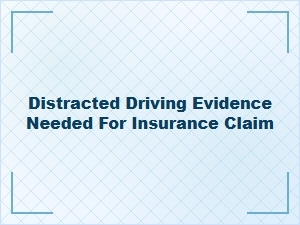 Gathering Evidence for a Distracted Driving Claim