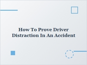 Gathering Evidence for Driver Distraction Claims