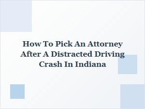 Picking a Post-Crash Attorney in Indiana