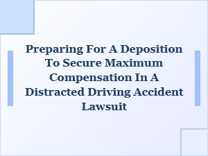Deposition Tips for Your Distracted Driving Case